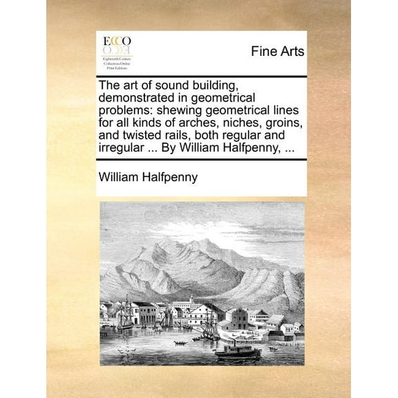 The Art of Sound Building, Demonstrated in Geometrical Problems (Paperback)