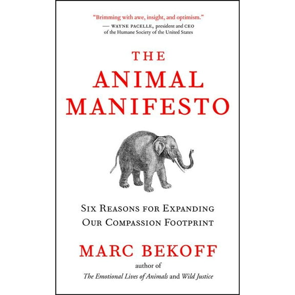 Pre-Owned The Animal Manifesto: Six Reasons for Expanding Our Compassion Footprint (Paperback) 1577316495 9781577316497