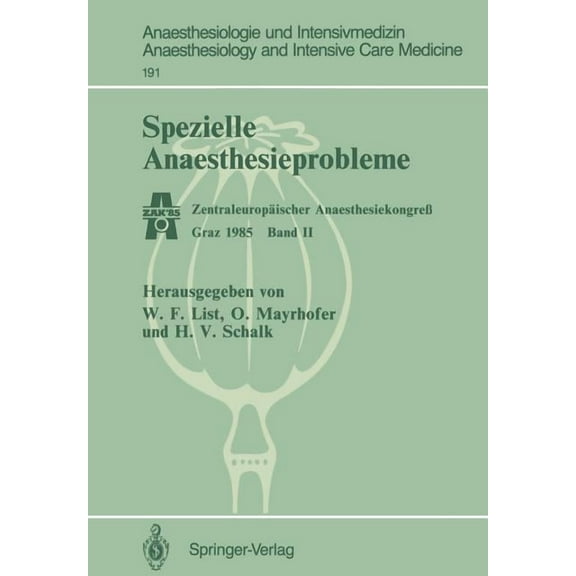 Anaesthesiologie Und Intensivmedizin Ana Spezielle Anaesthesieprobleme: ZentraleuropÃ¤ischer AnaesthesiekongreÃ Graz 1985 Band II, Book 191, (Paperback)