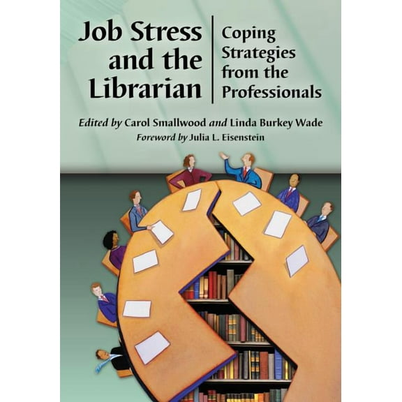 Job Stress and the Librarian: Coping Strategies from the Professionals (Paperback)