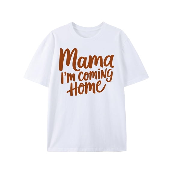 Greenink Funny Mama I'm Coming Home T-Shirt Unisex Men Women Boys Girls Graphic Shirts Crew Neck Short Sleeve Tees