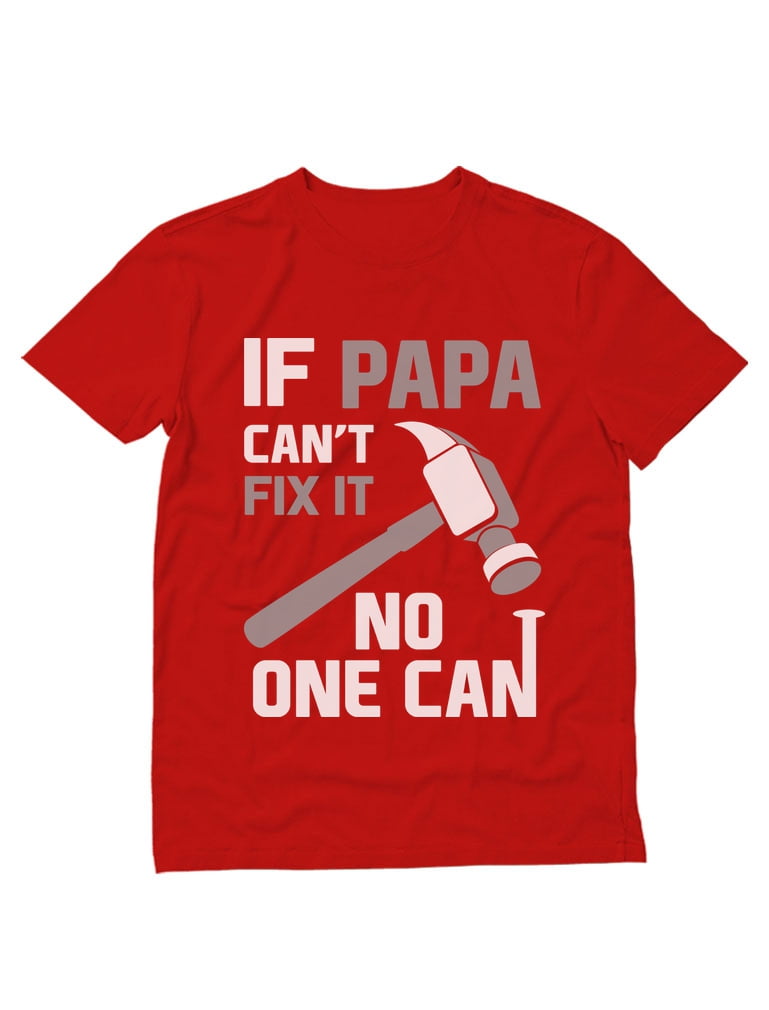 If PAPA Can't Fix It No One Can Funny Shirt for Grandpa Dad Fathers Day T-Shirt 