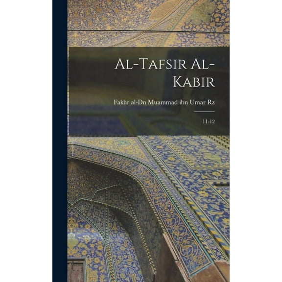 Al-Tafsir al-kabir: 11-12 (Hardcover)