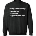 thumbnail image 2 of OXI Crewneck Sweatshirt - Thing To Do Today Wake Up, Basic Casual Sweatshirts for Men's and Women Fleece Sweatshirt Long Sleeve - Dark Heather 2X-Large, 2 of 2