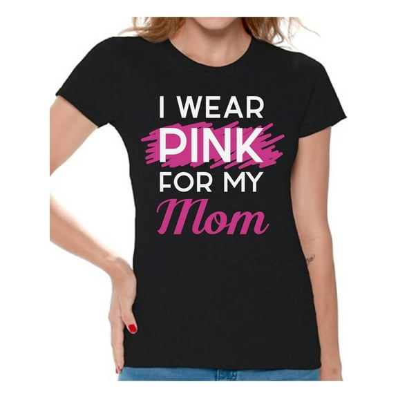 Awkward Styles Breast Cancer T-Shirt I Wear Pink For My Mom T Shirts for Women