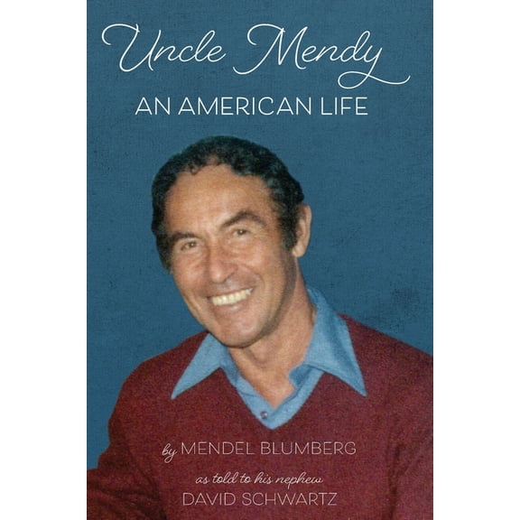 Uncle Mendy: An American Life