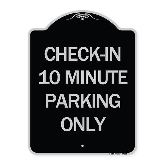 SignMission Designer Series Sign - Check - in 10 Minute Parking Only | Black & Silver 18" x 24" Heavy-Gauge Aluminum Architectural Sign | Protect Your Business & Municipality | Made in