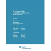 Environmental Science and Technology Lib Greenhouse Gas Mitigation Assessment: A Guidebook, Book 6, (Paperback)