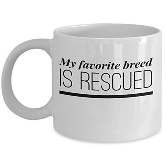Rescue Dog 11 oz Coffee Mug - My Favorite Breed Is White Ceramic Gift