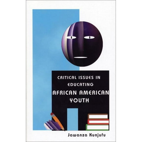 Critical Issues in Educating African American Youth (Paperback)