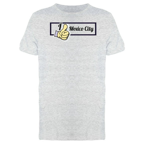 I Like Mexico City Thumbs Up Tee Men's -Image by Shutterstock
