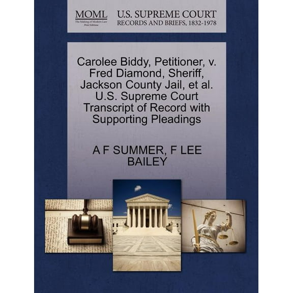 Carolee Biddy, Petitioner, V. Fred Diamond, Sheriff, Jackson County Jail, et al. U.S. Supreme Court Transcript of Record with Supporting Pleadings (Paperback)