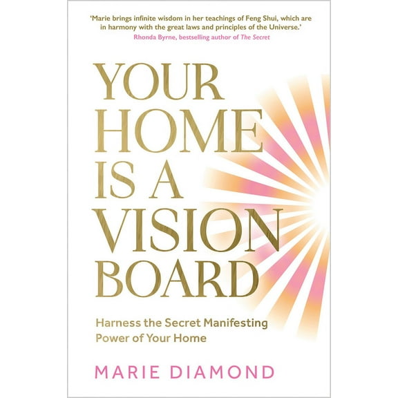 Your Home Is a Vision Board: Harness the Secret Manifesting Power of Your Home, (Paperback)