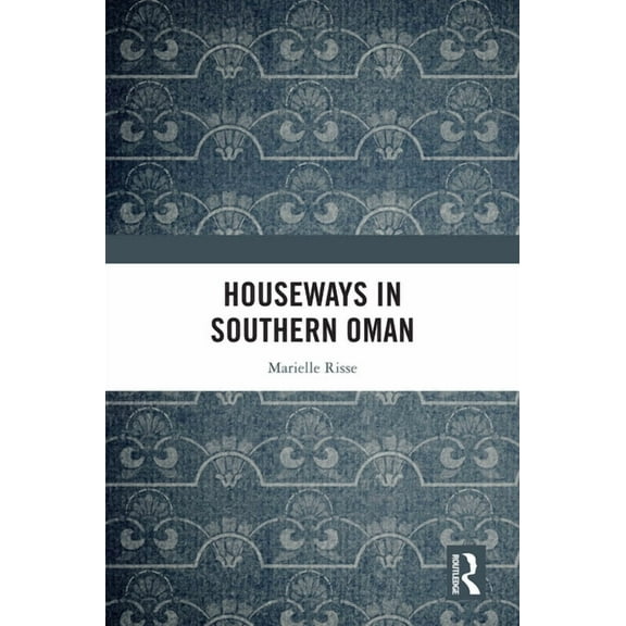 Houseways in Southern Oman, (Paperback)
