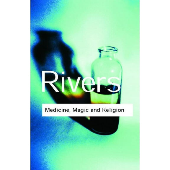 Routledge Classics Medicine, Magic and Religion, (Paperback)