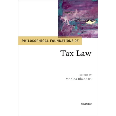 Philosophical Foundations of Tax Law - eBook (Best Tax Law Schools)