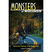 Monsters: Monsters of Wisconsin : Mysterious Creatures in the Badger State (Paperback)