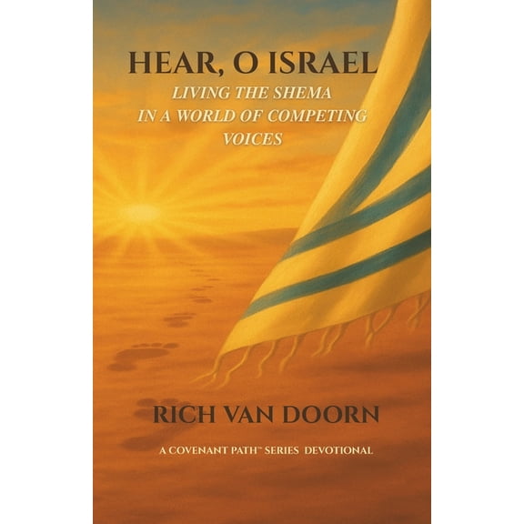 The Covenant Path(tm) Hear, O Israel: Living the Shema in a World of Competing Voices, Book 2, (Paperback)