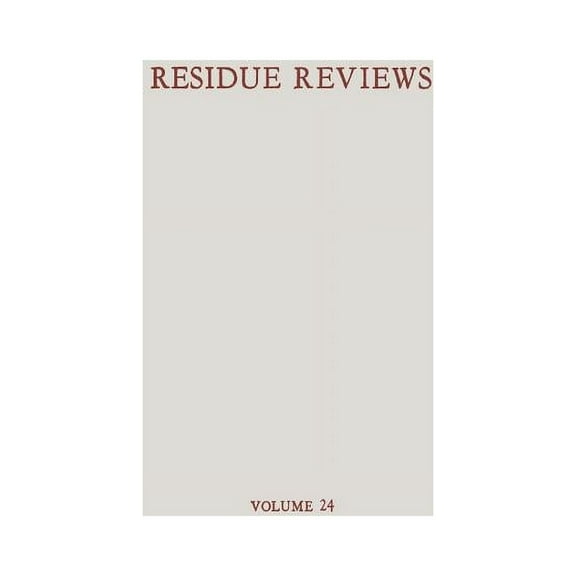 Reviews of Environmental Contamination a Residue Reviews / RÃ¼ckstands-Berichte: Residues of Pesticides and Other Foreign Chemicals in Foods and Feeds / RÃ¼ckstÃ¤nd, Book 24, (Paperback)