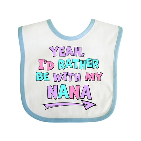 

Inktastic Yeah I d Rather Be with My Nana in Pink Blue and Purple Gift Baby Boy or Baby Girl Bib