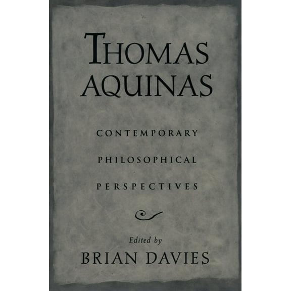 Thomas Aquinas: Contemporary Philosophical Perspectives, (Paperback)