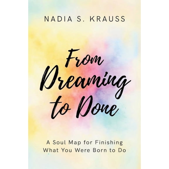 From Dreaming to Done, (Paperback)