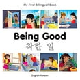 thumbnail image 1 of My First Bilingual BookBeing Good (EnglishKorean), 1 of 3