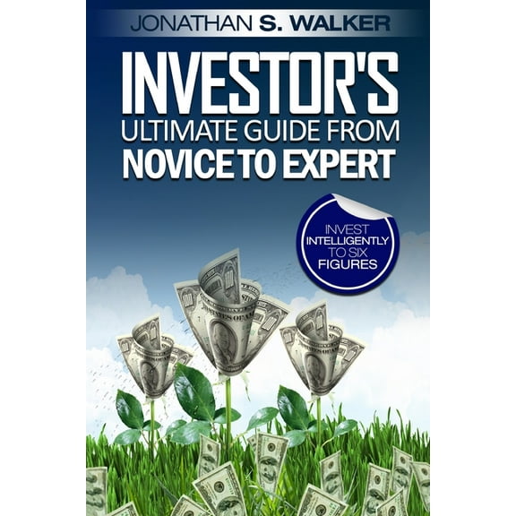Stock Market Investing For Beginners - Investor's Ultimate Guide From Novice to Expert, (Paperback)