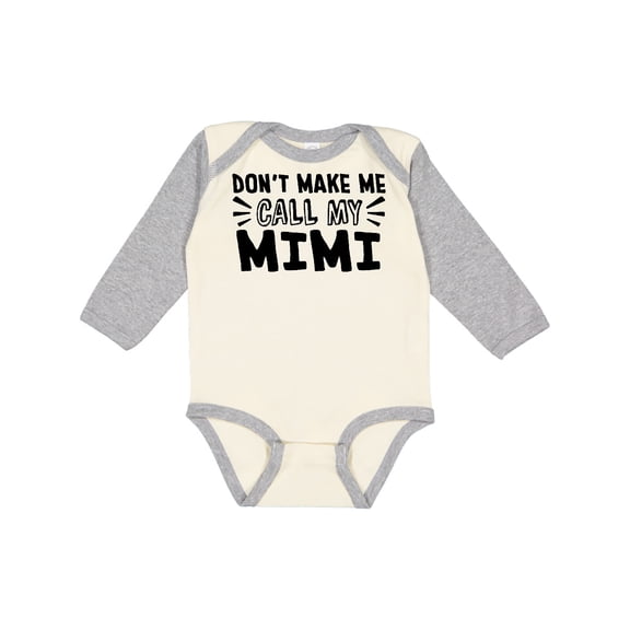 Inktastic Don't Make Me Call My Mimi Boys or Girls Long Sleeve Baby Bodysuit