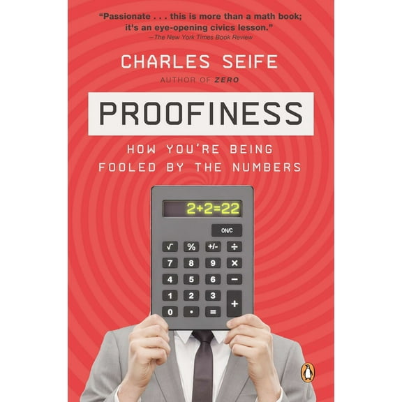 Pre-Owned Proofiness: How You're Being Fooled by the Numbers (Paperback) 0143120077 9780143120070