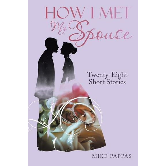 How I Met My Spouse: Twenty-Eight Short Stories (Paperback)