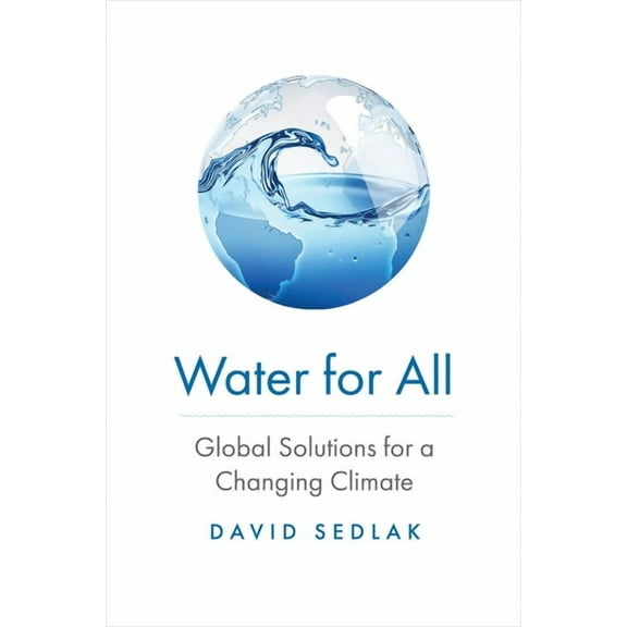 Water for All: Global Solutions for a Changing Climate, (Hardcover)