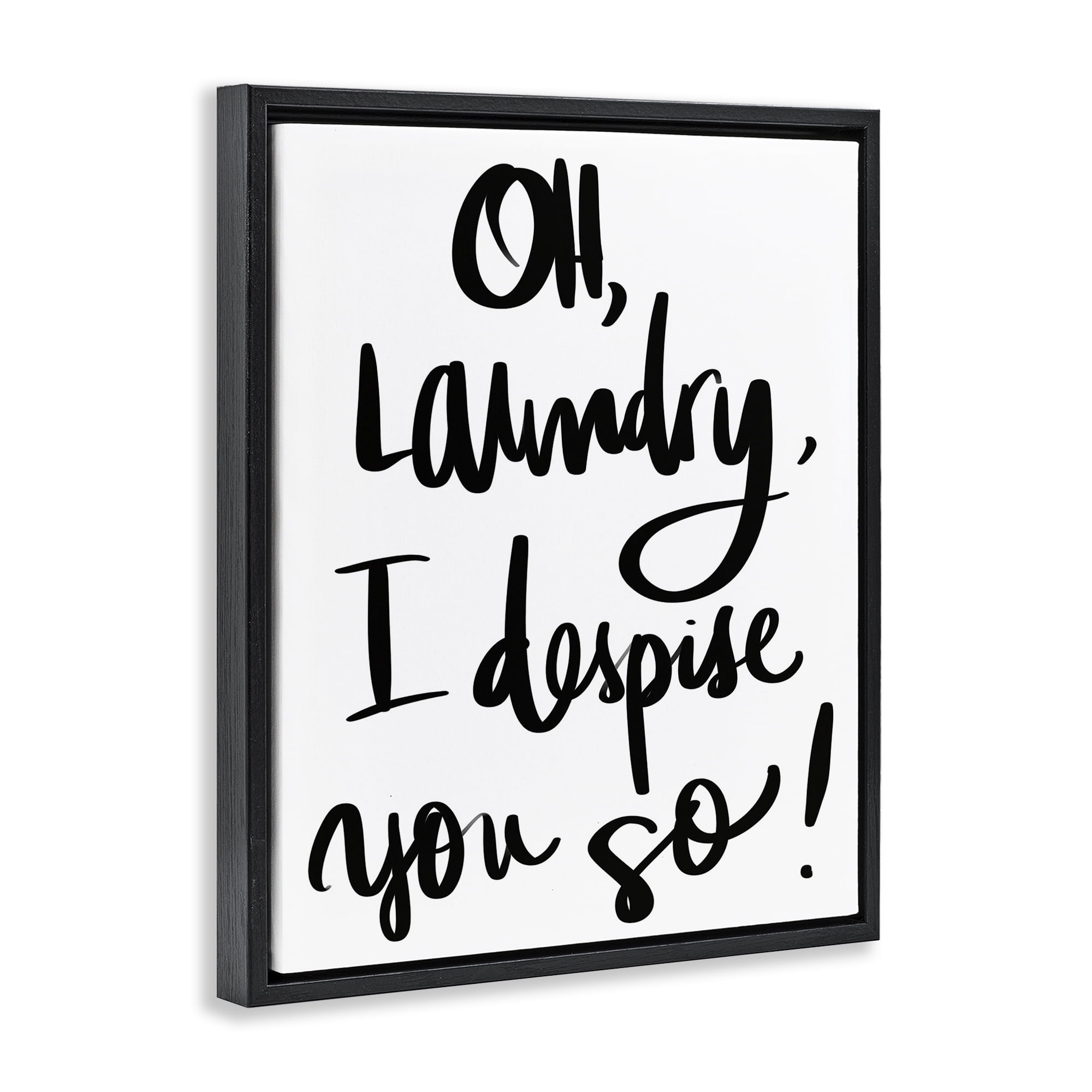 Stupell Industries Laundry I Despise You Black Framed Floater Canvas Wall Art, design by SD Graphics Studio
