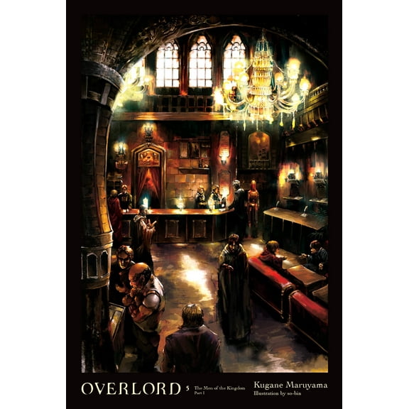 Overlord: Overlord, Vol. 5 (light novel) : The Men of the Kingdom Part I (Series #5) (Hardcover)
