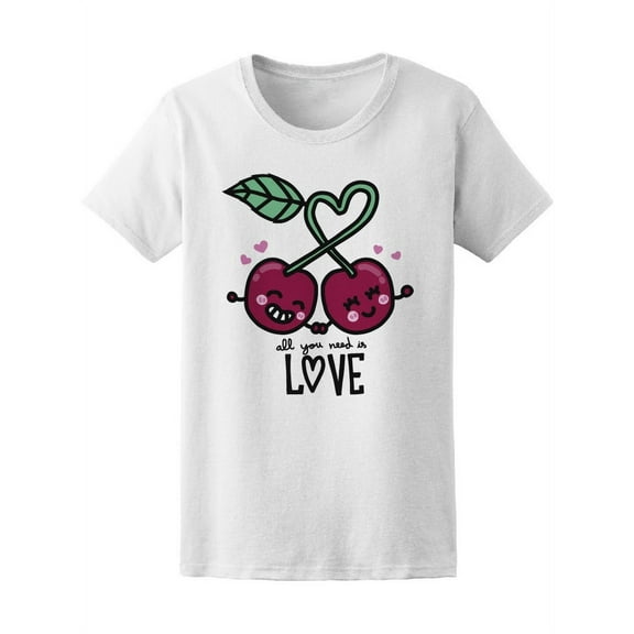 Couple Cherry All You Need Love T-Shirt Women -Image by Shutterstock, Female Medium