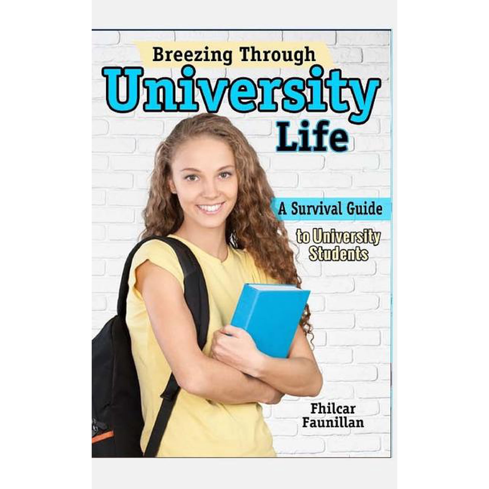 Breezing Through University Life: A Survival Guide to University Students, (Paperback)