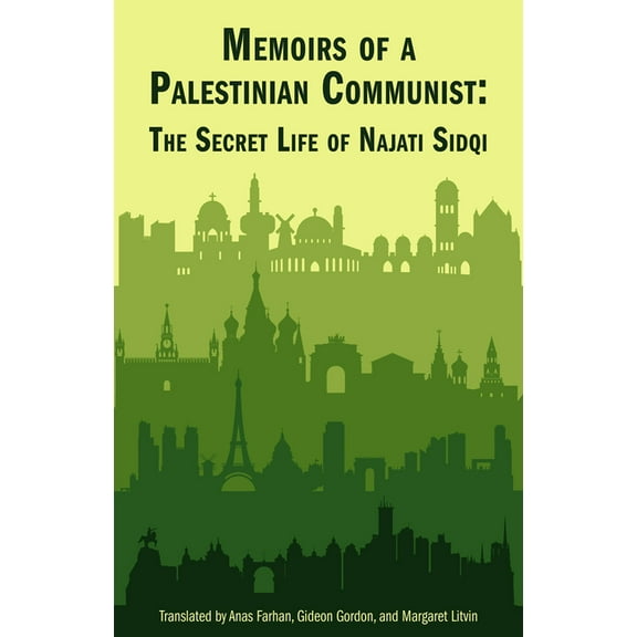 Cmes Modern Middle East Literatures in T Memoirs of a Palestinian Communist: The Secret Life of Najati Sidqi, (Paperback)