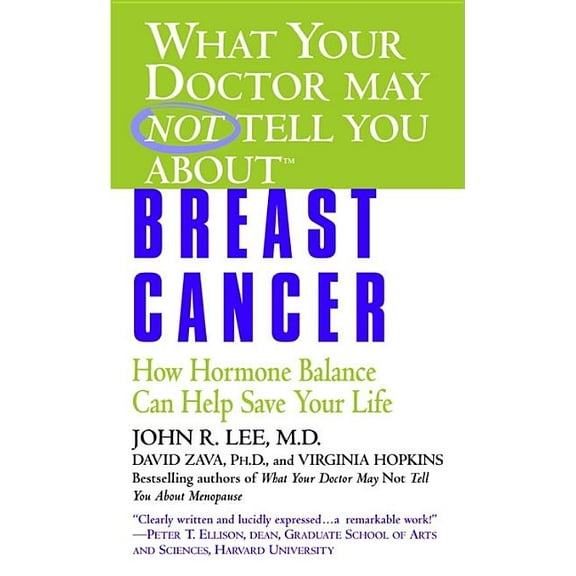 What Your Doctor May Not Tell You About. What Your Doctor May Not Tell You About(tm): Breast Cancer: How Hormone Balance Can Help Save Your Life, (Paperback)
