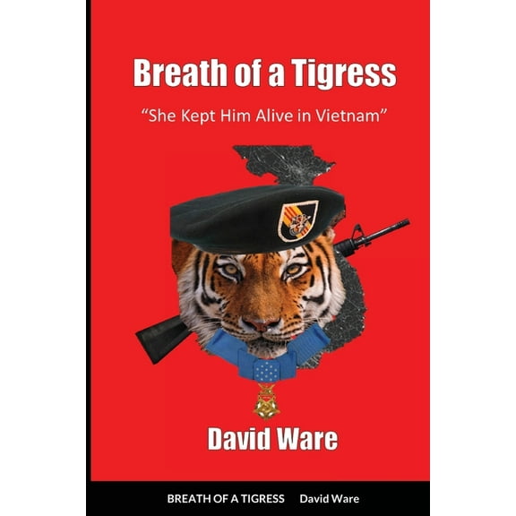 Breath of a Tigress: She Kept Him Alive in Vietnam, (Paperback)