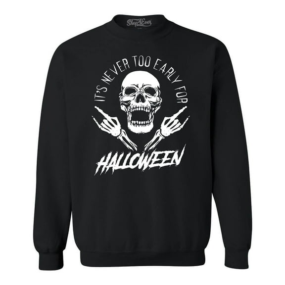 Shop4Ever Men's It's Never Too Early for Halloween Skull Skeleton Crewneck Sweatshirt XXXX-Large Black