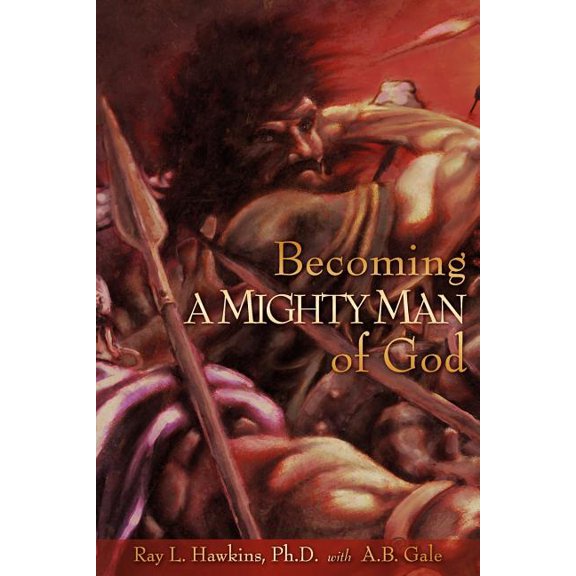 Becoming A MIGHTY MAN of God, (Paperback)