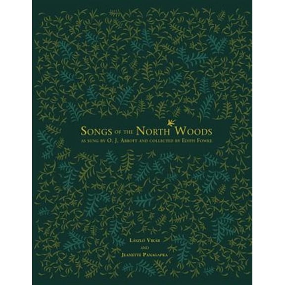 Pre-Owned Songs of the North Woods : As Sung by O.J. Abbott and Collected by Edith Fowke (Paperback)