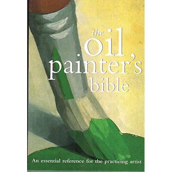 Pre-Owned Oil Painter's Bible: An Essential Reference for the Practicing Artist, 9780785819424, 0785819428, Paperback,