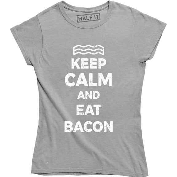 Keep Calm And Eat Bacon Foodie Lovers Funny Epic Food Party Gag Gift T-Shirt
