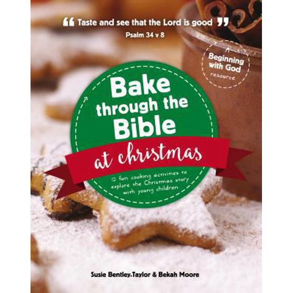 Pre-Owned Beginning with God: Bake Through the Bible at Christmas: 12 Fun Cooking Activities to Explore the Christmas Story (Paperback)