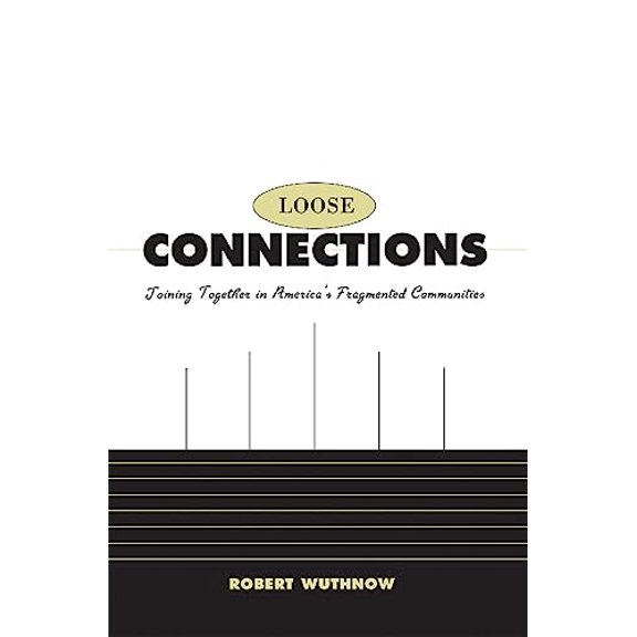 Pre-Owned Loose Connections: Joining Together in Americas Fragmented Communities Paperback