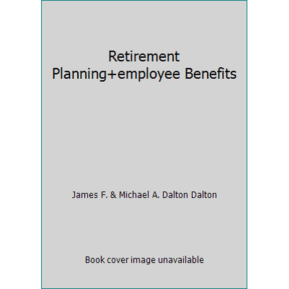 Pre-Owned Retirement Planning employee Benefits (Paperback) 1936602482 9781936602483