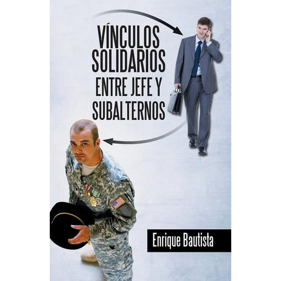 Vínculos solidarios entre jefe y subalternos (Paperback)
