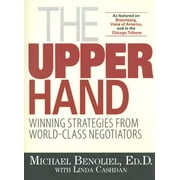 The Upper Hand : Winning Strategies from World-Class Negotiators (Paperback)