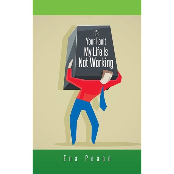 It's Your Fault My Life Is Not Working